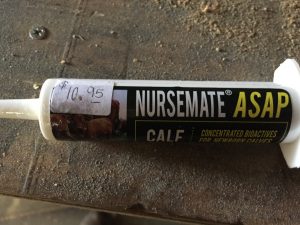 Nursemate ASAP for calves.