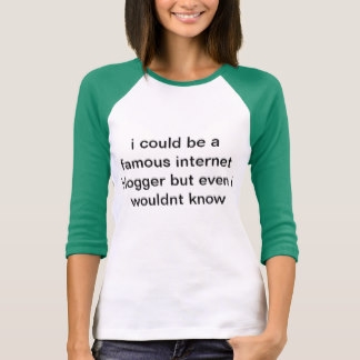 Internet famous t-shirt